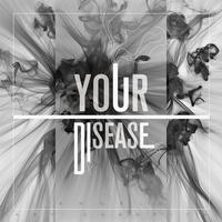 Your Disease