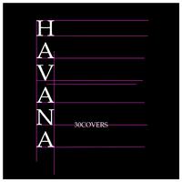 HAVANA X 30COVERS