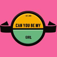 Can You Be My Girl