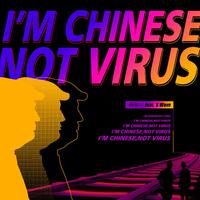 I am Chinese, not Virus