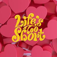 Life's Too Short